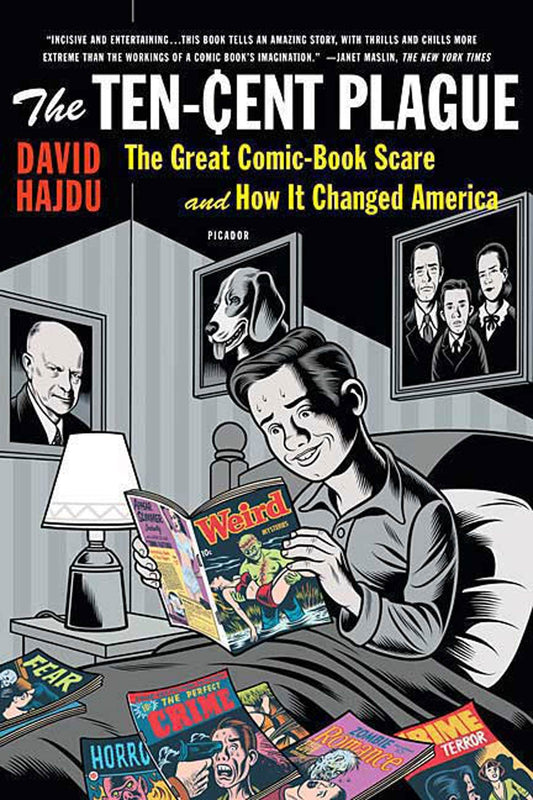 The Ten-Cent Plague: The Great Comic-Book Scare and How It Changed America - 9338