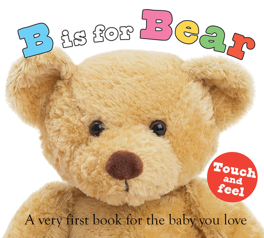 ABC Touch & Feel: B is for Bear: A Very First Book for the Baby You Love (ABC Books) - 9494