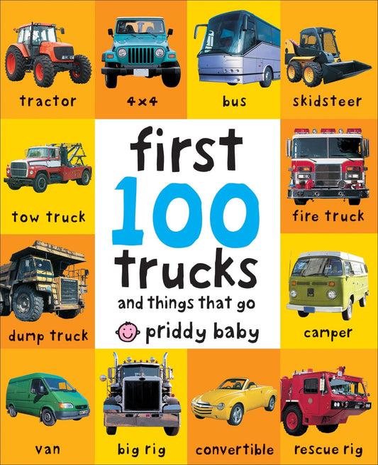 First 100 Trucks: And Things That Go - 4461