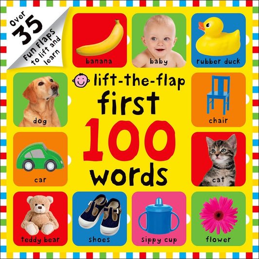 First 100 Words Lift-the-Flap: Over 35 Fun Flaps to Lift and Learn - 7231
