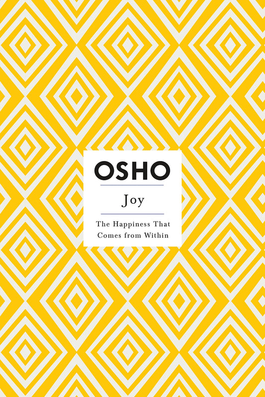 Joy: The Happiness That Comes from Within (Osho Insights for a New Way of Living) - 4042