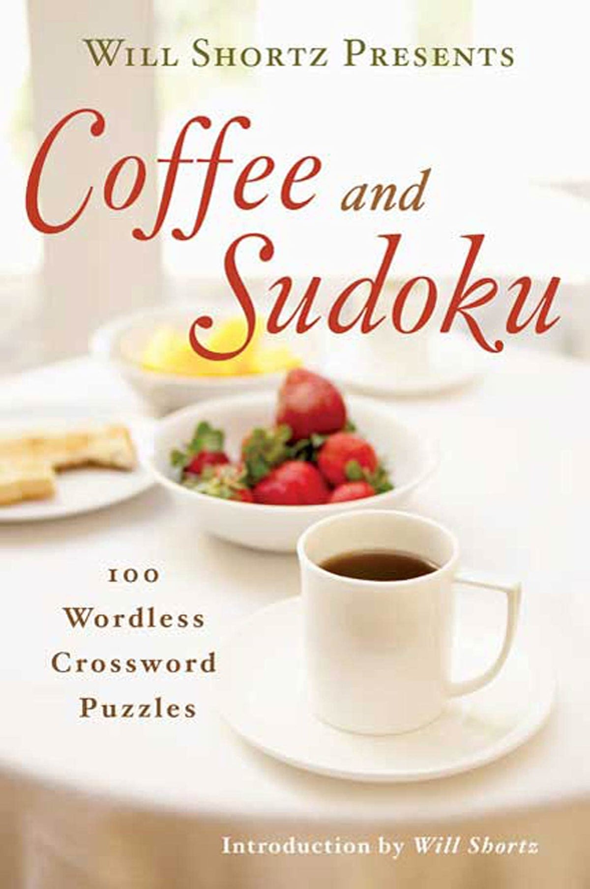 Will Shortz Presents Coffee and Sudoku: 100 Wordless Crossword Puzzles