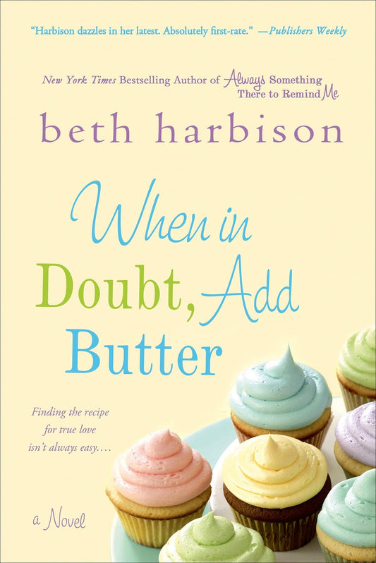 When in Doubt, Add Butter: A Novel - 3672