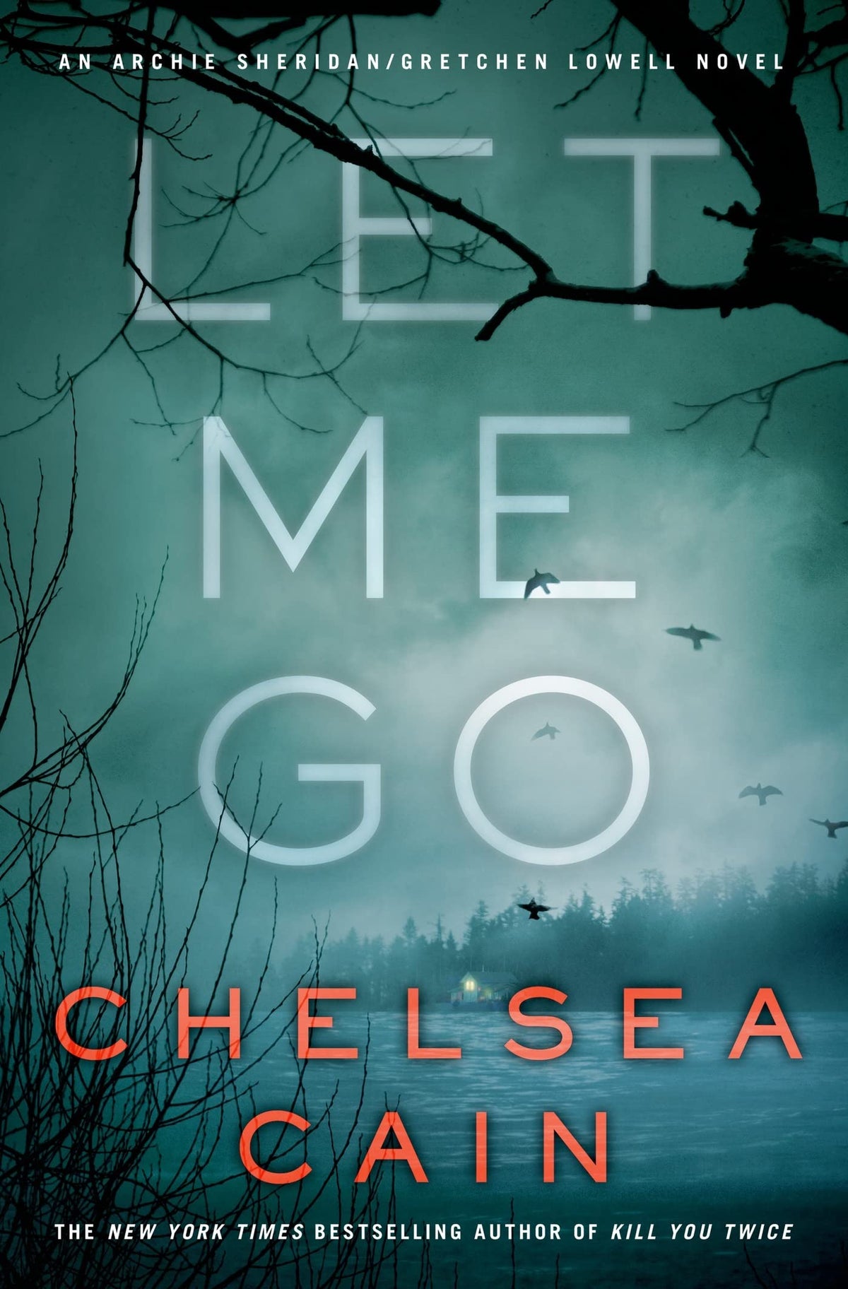 Let Me Go: An Archie Sheridan / Gretchen Lowell Novel