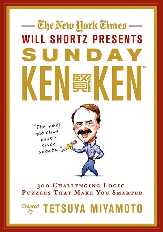The New York Times Will Shortz Presents Sunday KenKen: 300 Challenging Logic Puzzles That Make You Smarter - 513