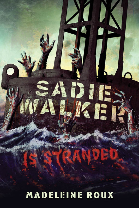 Sadie Walker Is Stranded: A Zombie Novel - 575