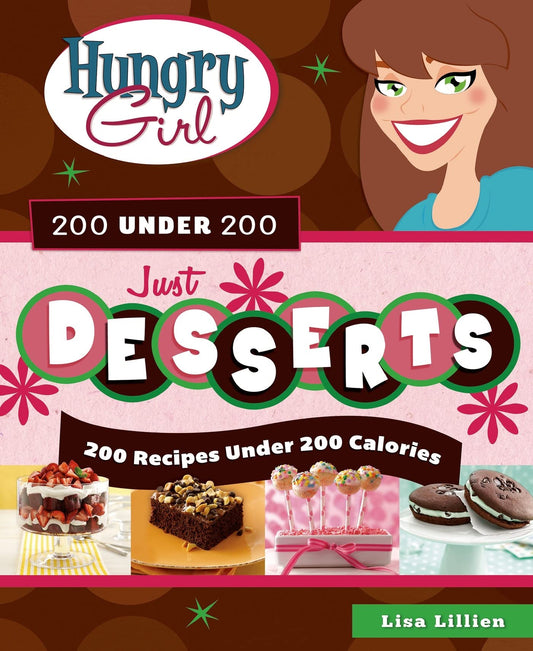 Hungry Girl 200 Under 200 Just Desserts: 200 Recipes Under 200 Calories - 1105