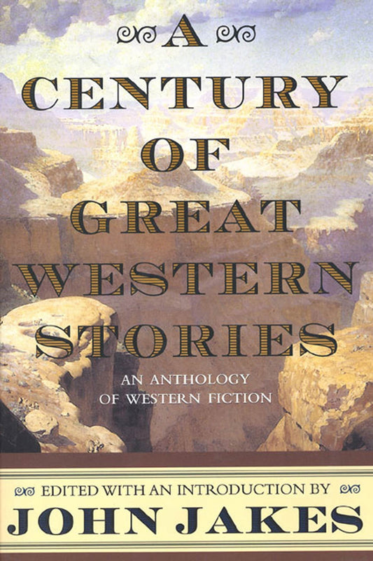 A Century of Great Western Stories-An Anthology of Western Fiction