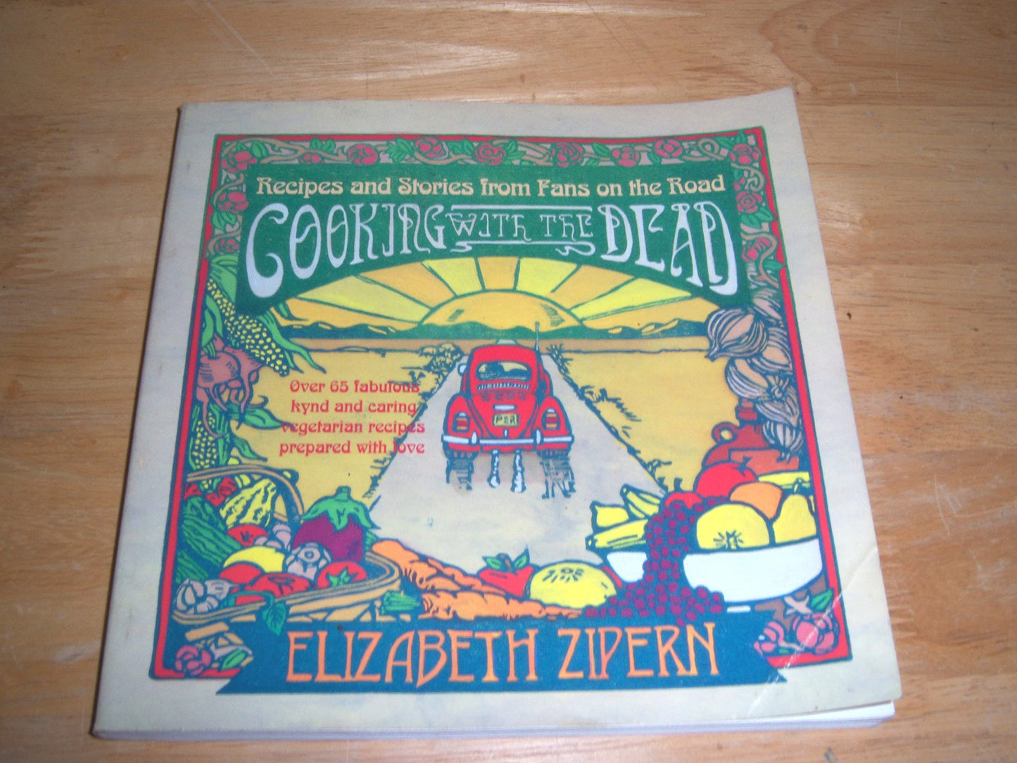 Cooking With the Dead: Recipes and Stories from Fans on the Road [Over 65 fabulous kynd and caring vegetarian recipes prepared with love]