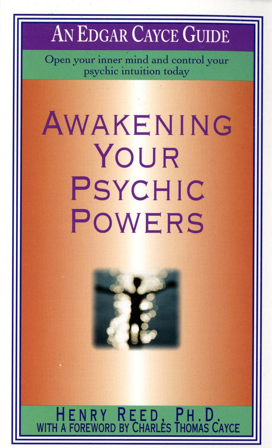 Awakening Your Psychic Powers: Open Your Inner Mind And Control Your Psychic Intuition Today