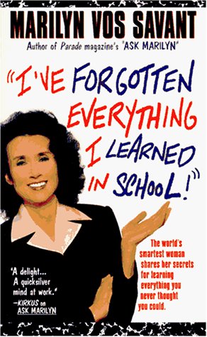 I've Forgotten Everything I Learned in School!: A Refresher Course to Help You Reclaim Your Education - 2047