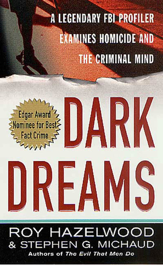 Dark Dreams: A Legendary FBI Profiler Examines Homicide and the Criminal Mind - 5314