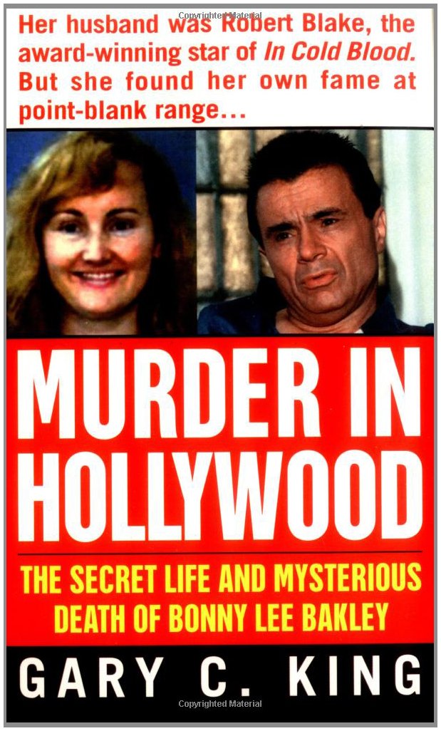 Murder In Hollywood: The Secret Life and Mysterious Death of Bonny Lee Bakley