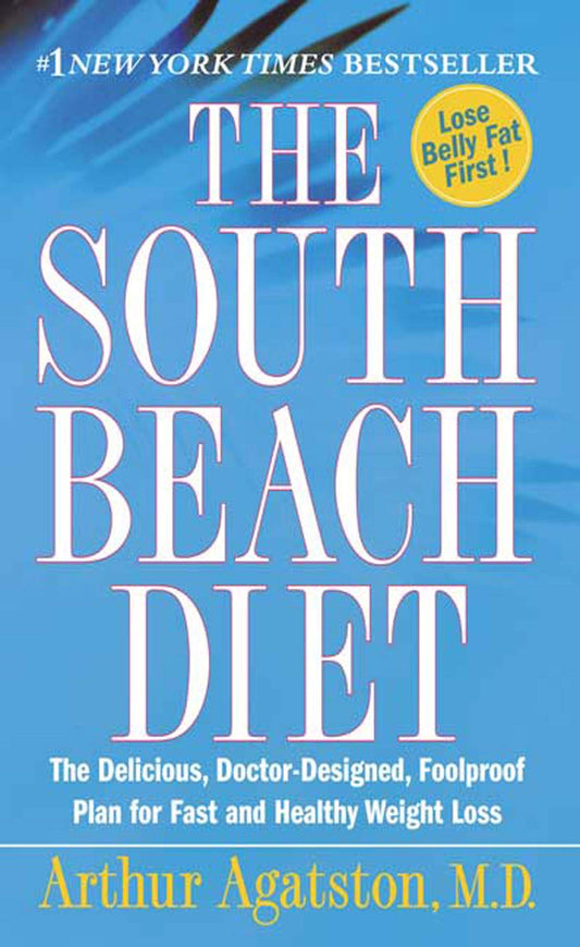 The South Beach Diet: The Delicious, Doctor-Designed, Foolproof Plan for Fast and Healthy Weight Loss - 2259