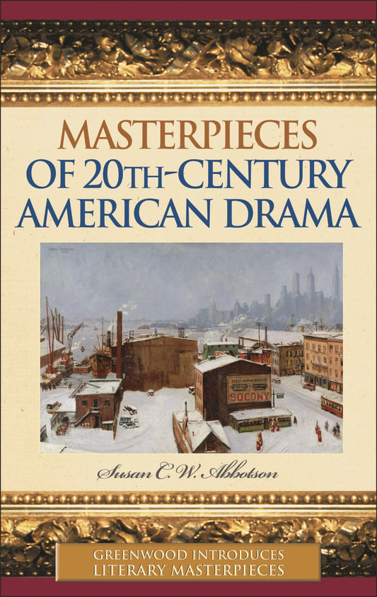 Masterpieces of 20th-Century American Drama (Greenwood Introduces Literary Masterpieces) - 4465