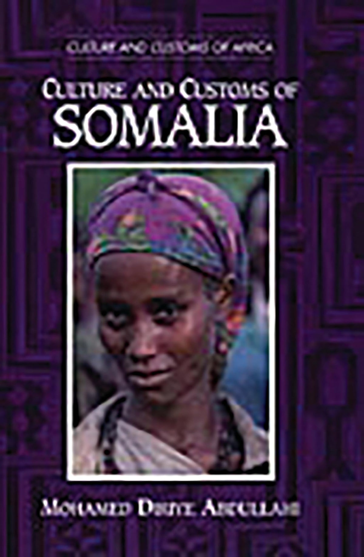 Culture and Customs of Somalia (Culture and Customs of Africa)