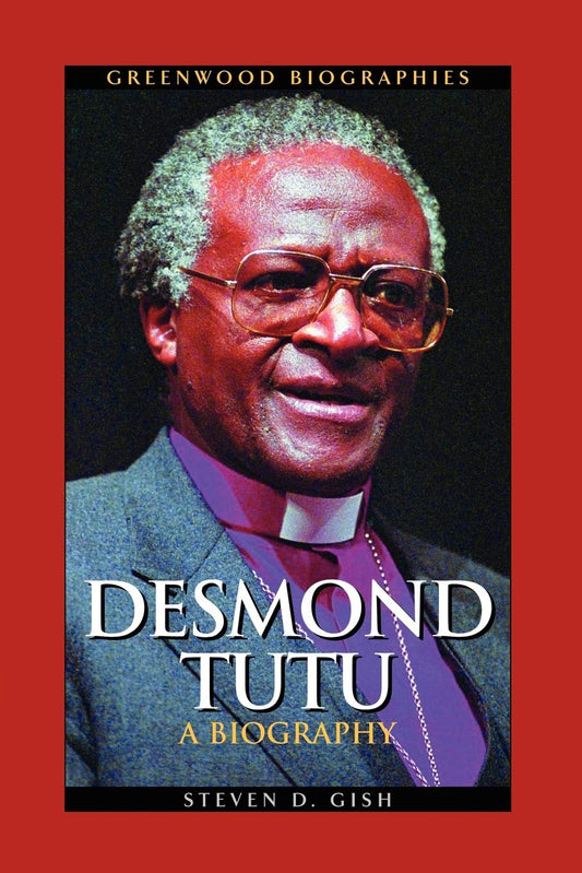 Desmond Tutu: A Biography (Greenwood Biographies) - 8930