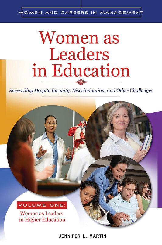 Women as Leaders in Education [2 volumes]: Succeeding Despite Inequity, Discrimination, and Other Challenges (Women and Careers in Management) - 2543