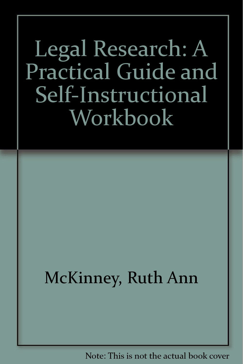 Legal Research: A Practical Guide and Self-Instructional Workbook