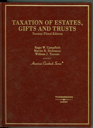 Taxation of Estates, Gifts and Trusts (American Casebook Series)