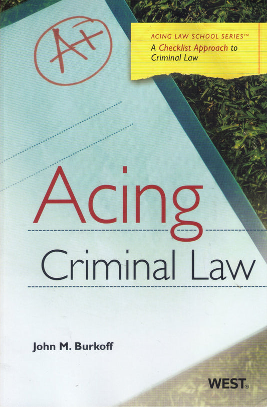 Acing Criminal Law: A Checklist Approach to Criminal Law - 2833