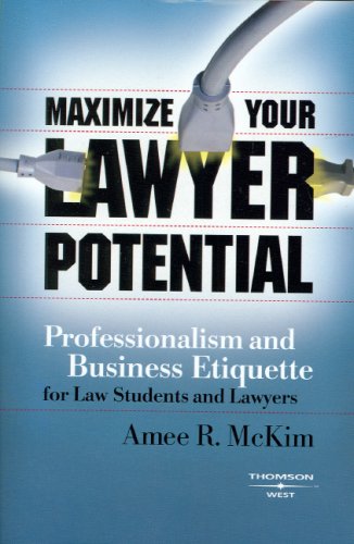 Maximize Your Lawyer Potential: Professionalism and Business Etiquette for Law Students and Lawyers (Career Guides) - 4874