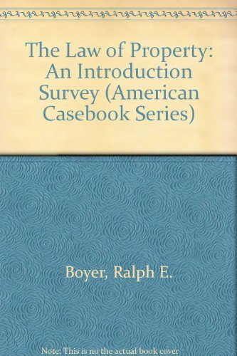 The Law of Property: An Introduction Survey (American Casebook Series)