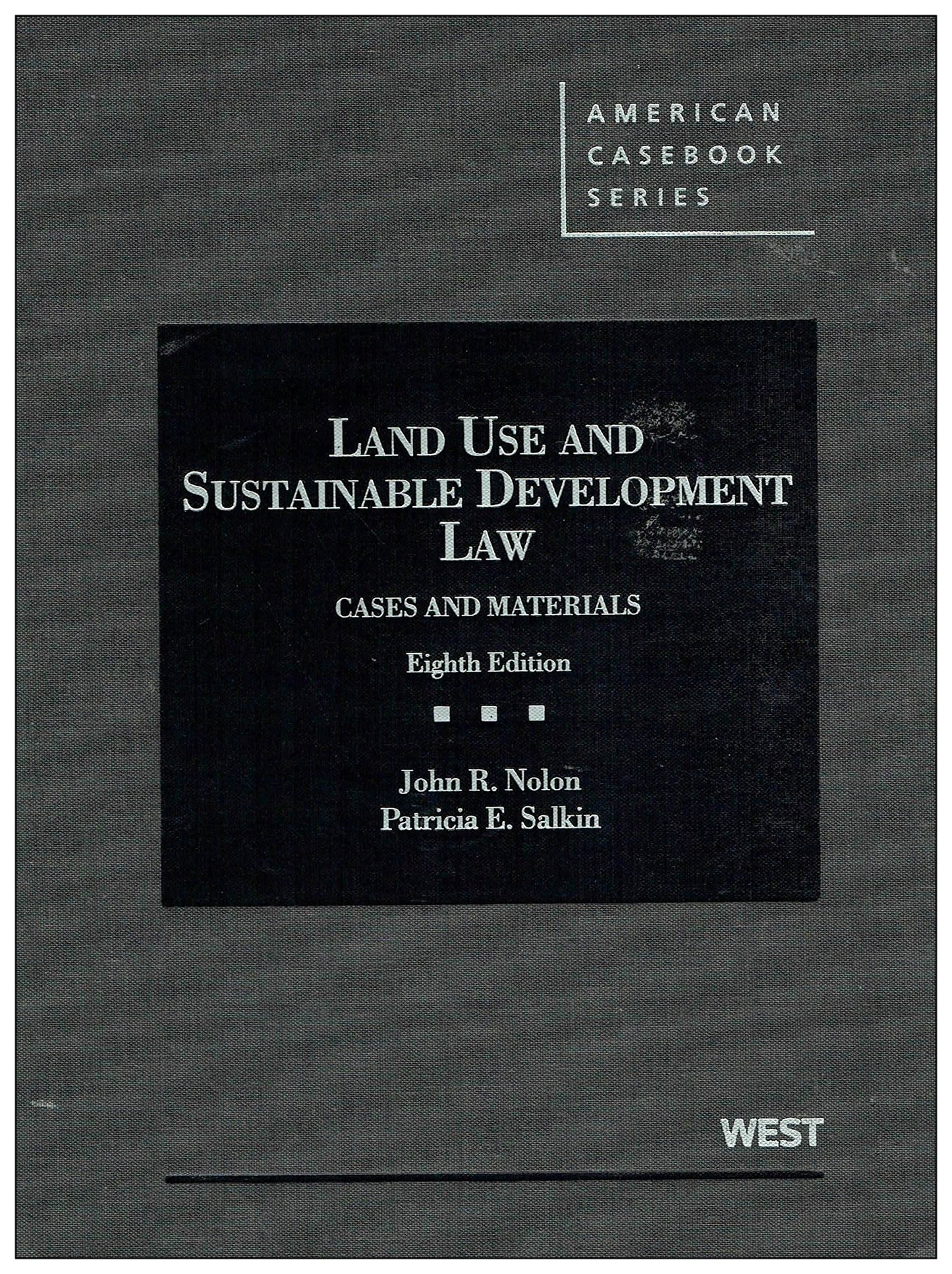Land Use and Sustainable Development Law: Cases and Materials, 8th (American Casebook Series) - 8414
