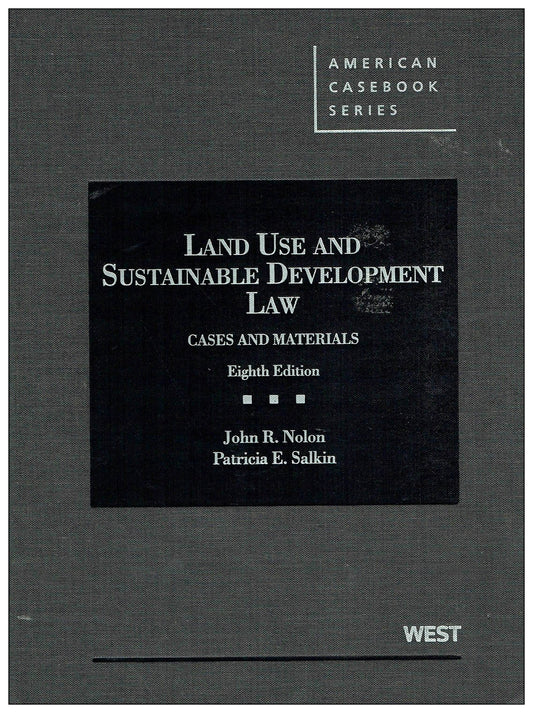 Land Use and Sustainable Development Law: Cases and Materials, 8th (American Casebook Series) - 8414