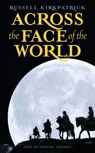 Across the Face of the World (Fire of Heaven, 1) - 6261