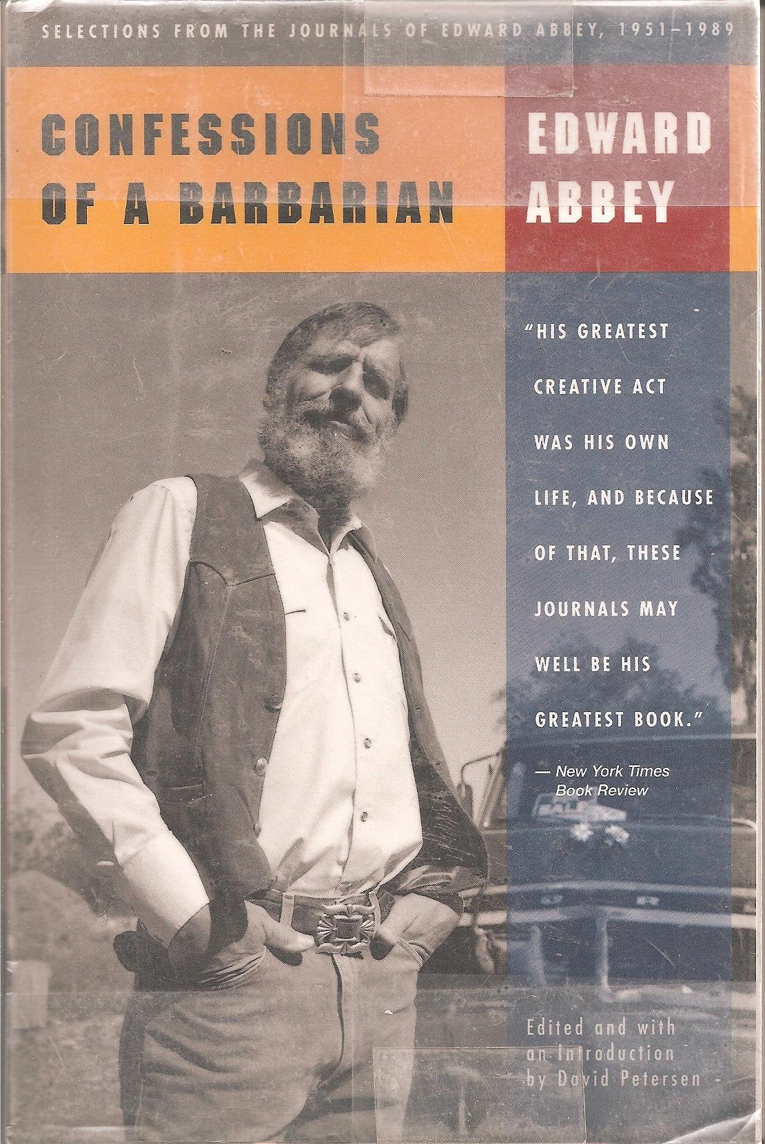 Confessions of a Barbarian: Selections from the Journals of Edward Abbey 1951-1989