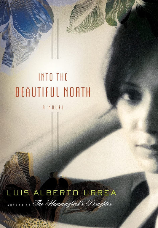 Into the Beautiful North: A Novel - 3096