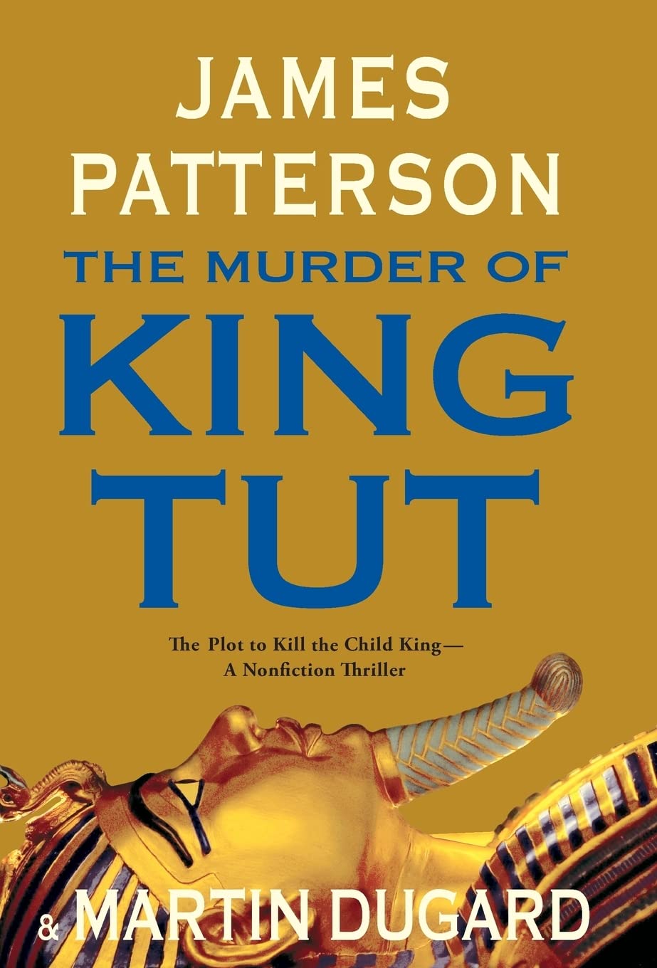 The Murder of King Tut: The Plot to Kill the Child King - A Nonfiction Thriller - 7311