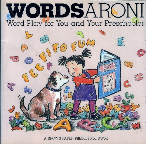 Wordsaroni!: Word Play for You and Your Preschooler (A Brown Paper Preschool Book)