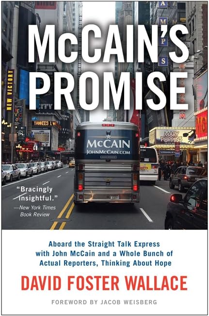 McCain's Promise: Aboard the Straight Talk Express with John McCain and a Whole Bunch of Actual Reporters, Thinking About Hope - 9182