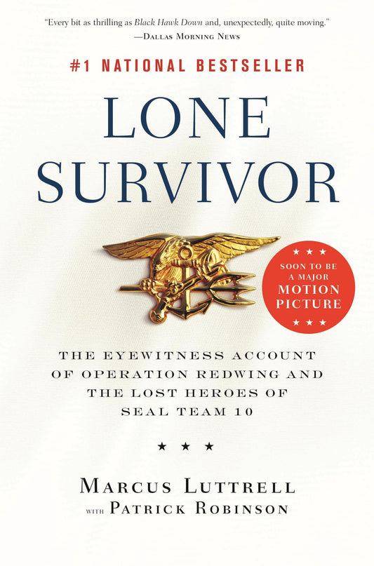 Lone Survivor: The Eyewitness Account of Operation Redwing and the Lost Heroes of SEAL Team 10 - 7807