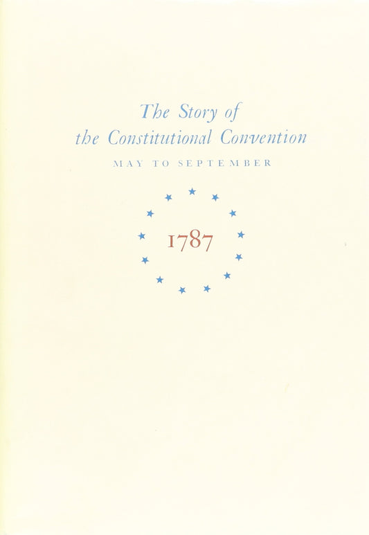 Miracle at Philadelphia: The Story of the Constitutional Convention, May to September 1787 (2010-05-03)
