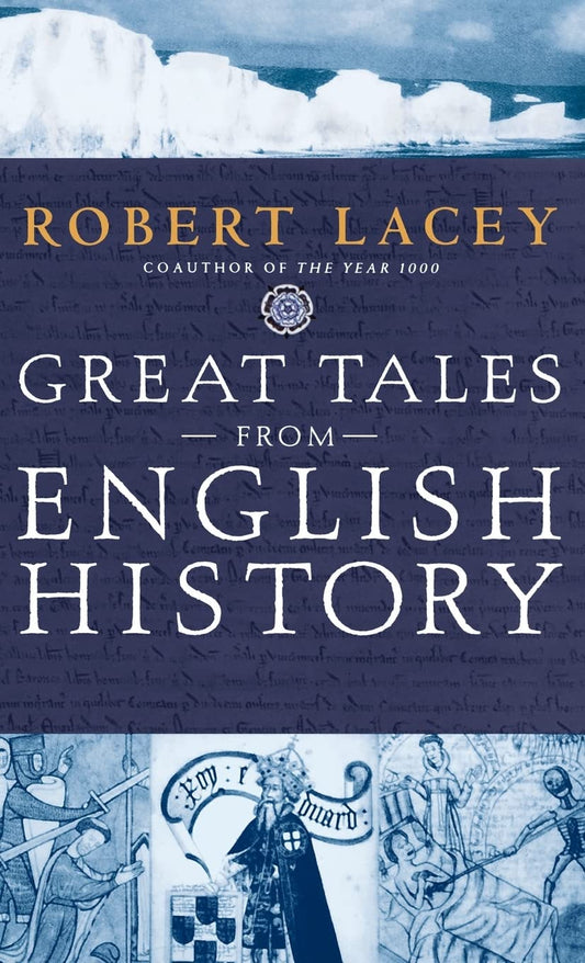 Great Tales from English History: The Truth About King Arthur, Lady Godiva, Richard the Lionheart, and More - 4670