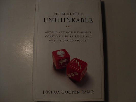 The Age of the Unthinkable: Why the New World Disorder Constantly Surprises Us And What We Can Do About It - 8041