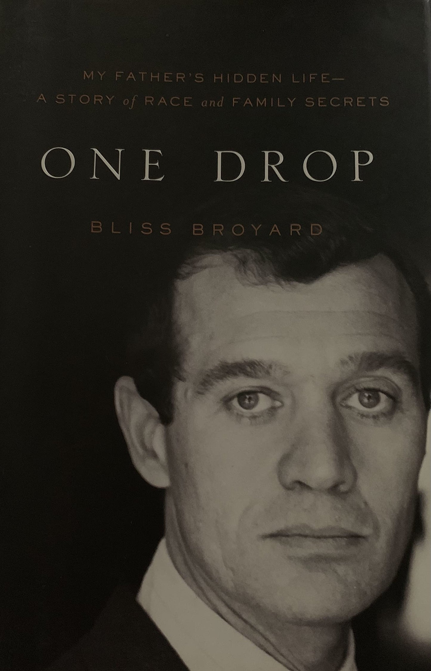 One Drop: My Father's Hidden Life - A Story of Race and Family Secrets