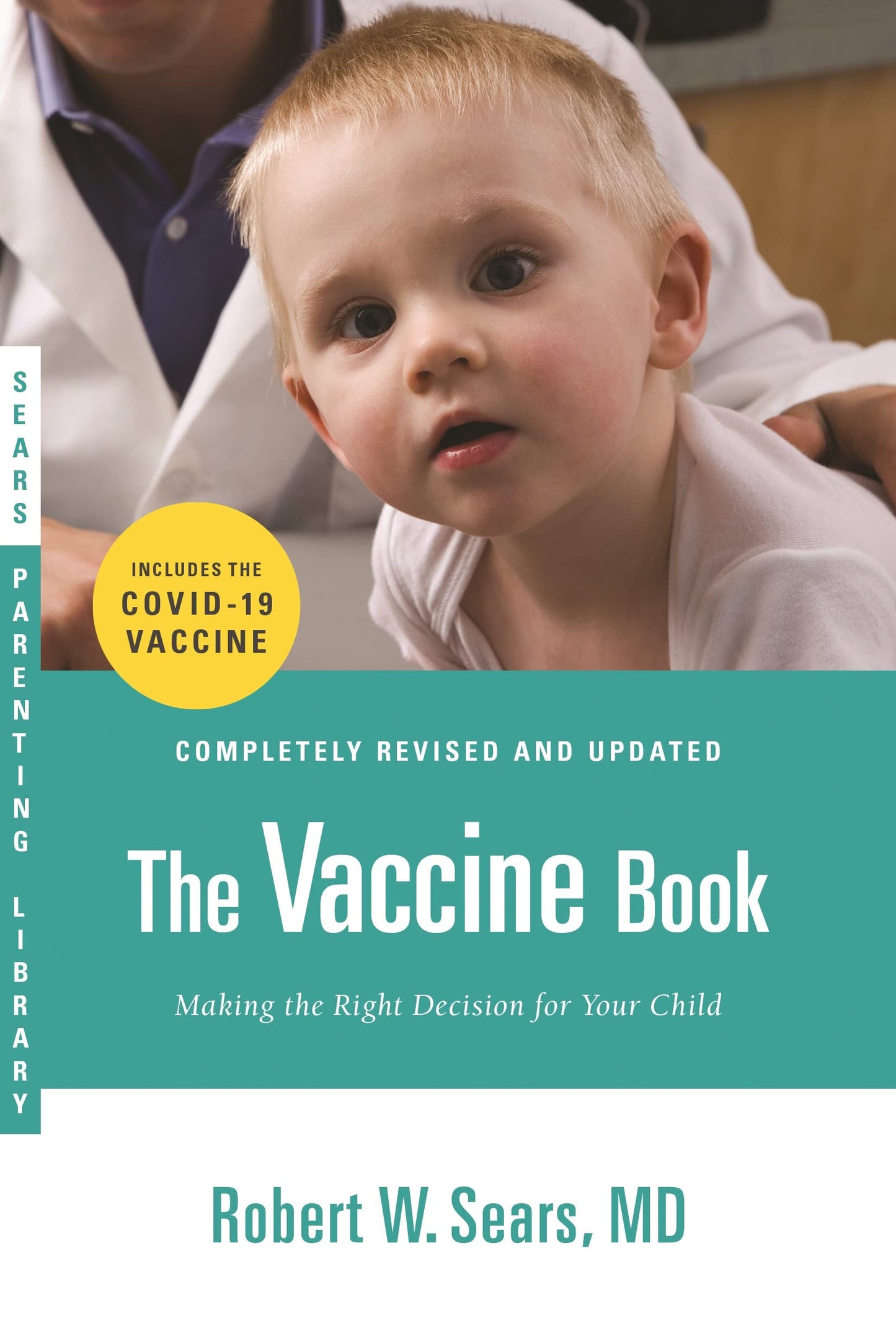The Vaccine Book: Making the Right Decision for Your Child (Sears Parenting Library) - 5383