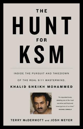 The Hunt for KSM: Inside the Pursuit and Takedown of the Real 9/11 Mastermind, Khalid Sheikh Mohammed - 793