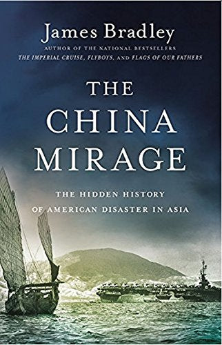 The China Mirage: The Hidden History of American Disaster in Asia - 6782