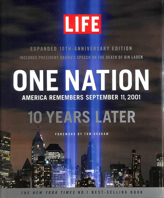 LIFE One Nation: America Remembers September 11, 2001, 10 Years Later