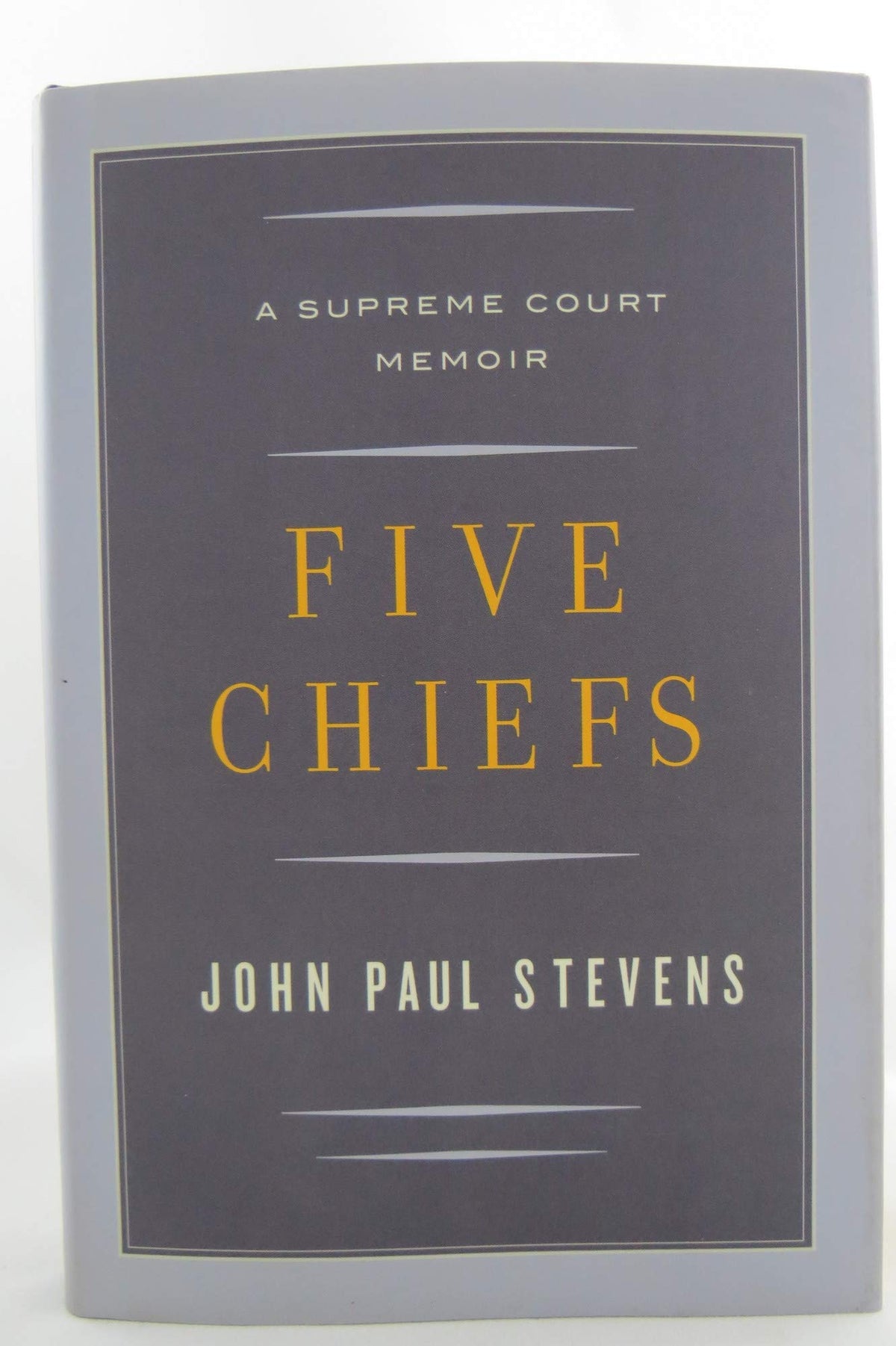 Five Chiefs: A Supreme Court Memoir