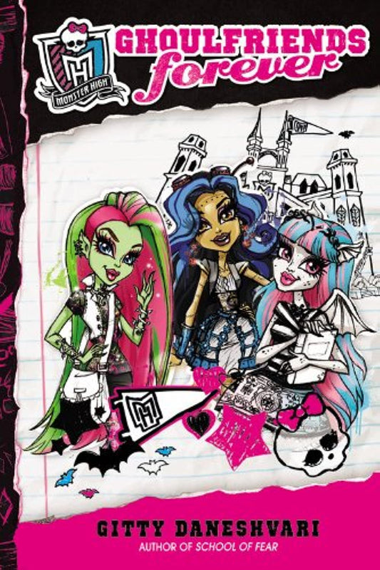 Monster High: Ghoulfriends Forever (Monster High, 1)