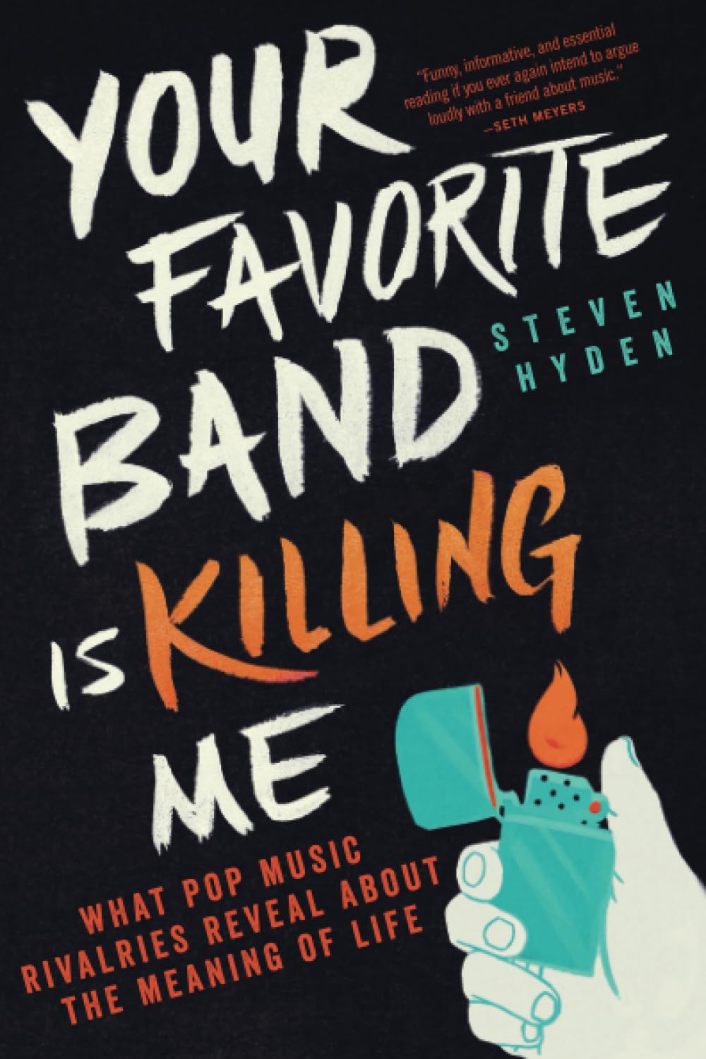 Pop Rivalries Your Favorite Band Is Killing Me: What Pop Music Rivalries Reveal Abou ...