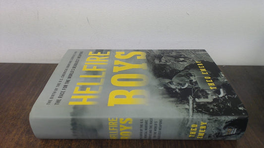 Hellfire Boys: The Birth of the U.S. Chemical Warfare Service and the Race for the World’s Deadliest Weapons