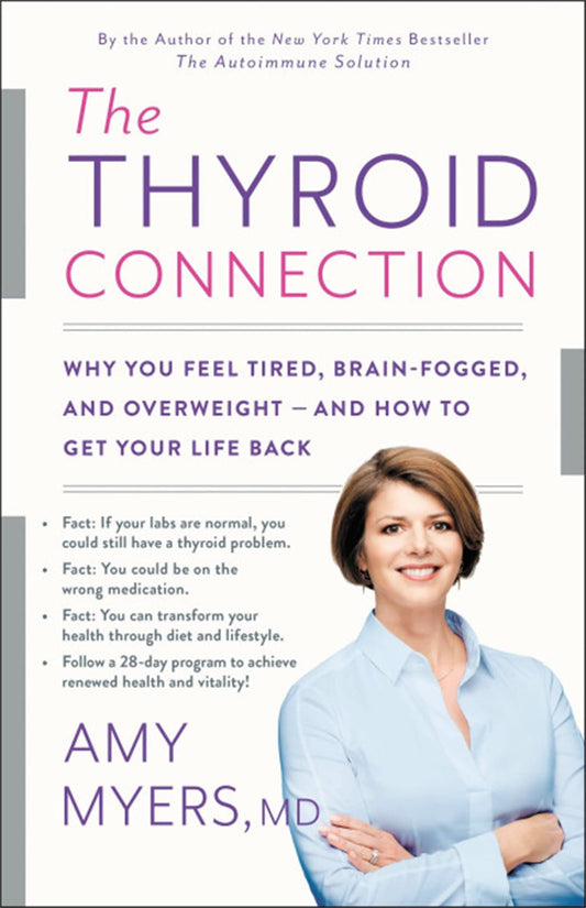 The Thyroid Connection: Why You Feel Tired, Brain-Fogged, and Overweight -- and How to Get Your Life Back - 2303