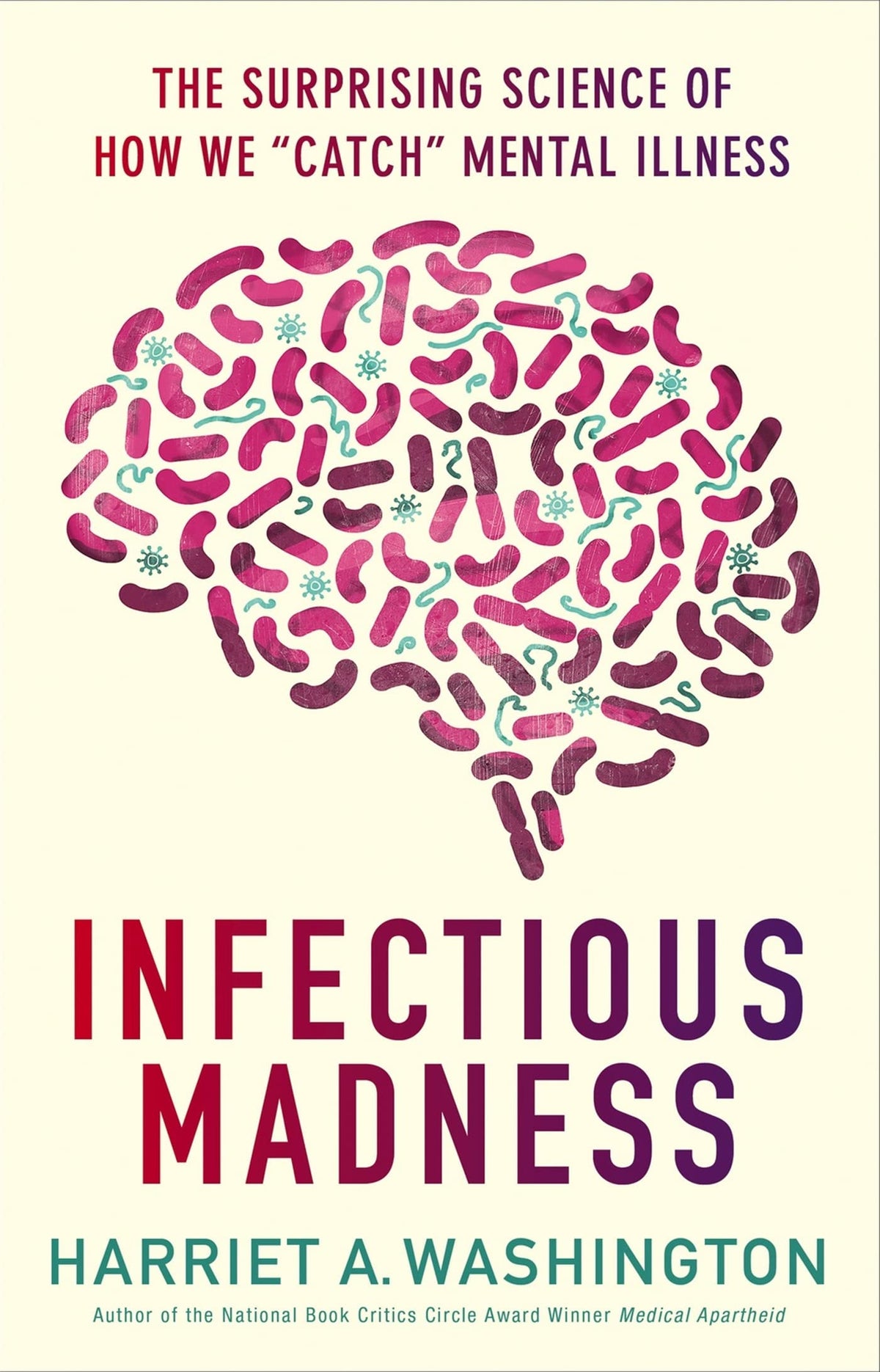 Infectious Madness: The Surprising Science of How We "Catch" Mental Illness